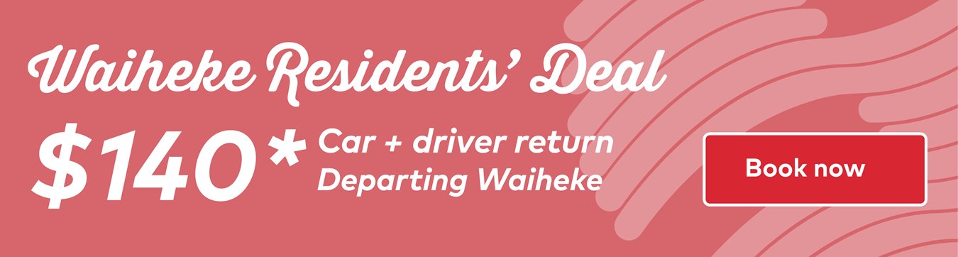 Waiheke Residents' deal just $136 for car + driver return, departing Waiheke